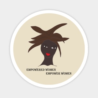 Black Women: Empowered Women Empower Women Magnet